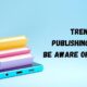 Grow your brand using the above publishing trends