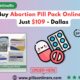 Buy Abortion Pill Pack Online At Just $109 - Dallas