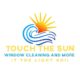 Touch the Sun Window Cleaning amd More