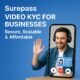 Surepass Video KYC for Businesses – Secure, Scalable & Affordable