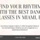 Find Your Rhythm with the Best Dance Classes in Miami, FL