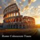 Discover Ancient Rome with Rome Colosseum Tours