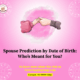 Spouse prediction by date of birth, when will i get married