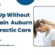 Neck Pain Relief in Auburn with Gentle Chiropractic Care