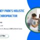 Discover Expert Holistic Health Chiropractor Care for Total Wellness