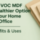 Low VOC MDF: A Safer, Healthier Choice for Home & Office Use