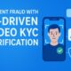 Prevent Fraud with AI-Driven Video KYC Verification