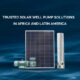 Solar Well Pumps Solutions for Yemen, Mexico, Egypt, Morocco & Algeria