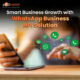 Smart Business Growth with WhatsApp Business API Solution