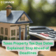 Texas Property Tax Due Dates Explained: Stay Ahead of Deadlines