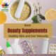 Best Beauty Supplements to get Healthy Skin and Hair Naturally