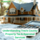 Understanding Travis County Property Tax & Appraisal Services