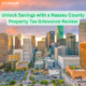 Unlock Savings with a Nassau County Property Tax Grievance Review