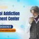 Alcohol Addiction Treatment for Better Life and Healing