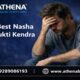 Best Nasha Mukti Kendra for Fast Recovery and Safe Healing