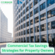 Commercial Tax Savings Strategies for Property Owners