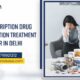 Prescription Drug Addiction Treatment Center in Delhi - Athena Luxus