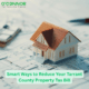 Smart Ways to Reduce Your Tarrant County Property Tax Bill