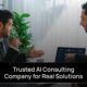 Trusted AI Consulting Company for Real Solutions