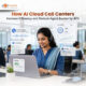 How AI Cloud Call Centers Increase Efficiency and Reduce Agent Burden