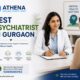 Best Psychiatrist in Gurgaon for Expert Mental Health Treatment