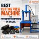 Best Cutting Press Machine for Rubber & Plastic Industry in India | In