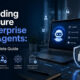 Secure Enterprise AI Agents: A Complete 2026 Guide