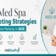 15 Med Spa Marketing Strategies to Get More Patients in 2026 Tips