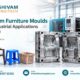 Custom Furniture Moulds for Industrial Applications in India | Shivam