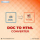 Click and Convert DOCX into HTML with the DOCX to HTML Converter