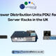 Power Distribution Units for Server Racks in the UK